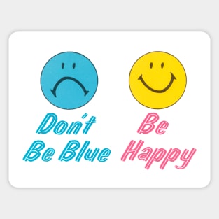 Don't Be Blue, Be Happy Sticker